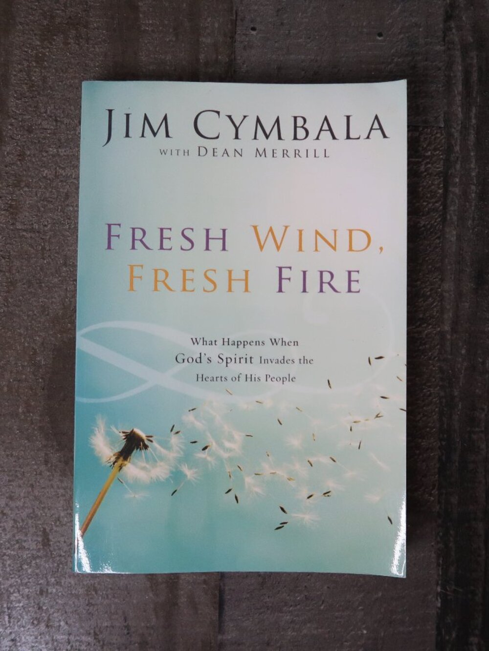 Fresh Wind Fresh Fire by Jim Cymbala w/Dean Merrill Paperback Christian